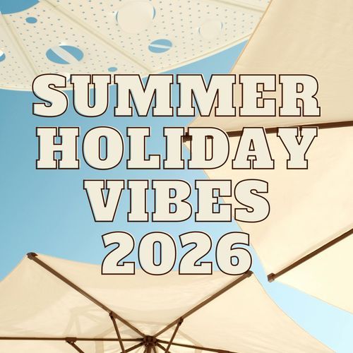 Summer Holiday Vibes 2026