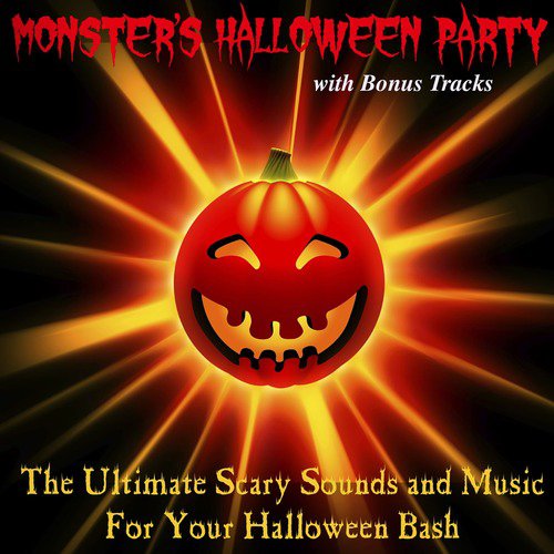 The Ultimate Scary Sounds and Music for Your Halloween Bash (with Bonus Tracks)