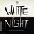 White Night