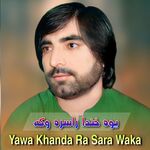 Yawa Khanda Ra Sara Waka