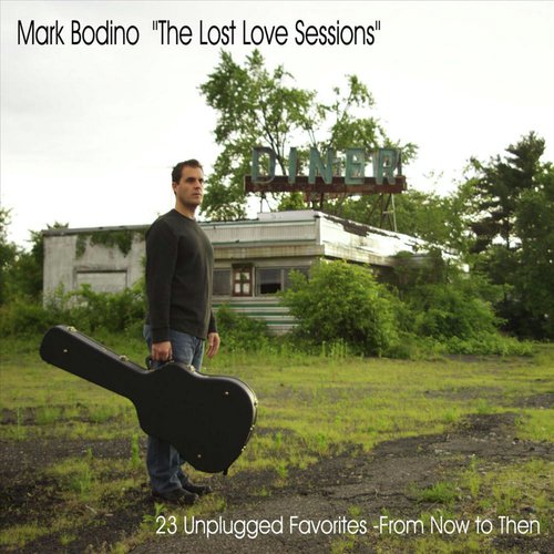 "the Lost Love Sessions"  23 Unplugged Favorites- from Now to Then