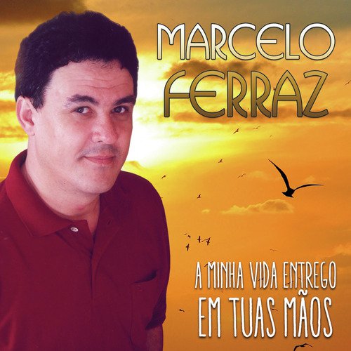 A Minha Vida Entrego em Tuas Mãos