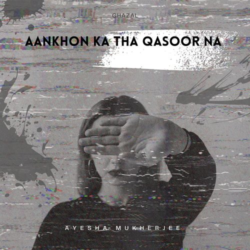 Aankhon Ka tha Qasoor Na