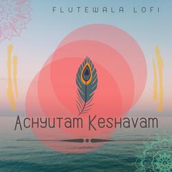 Achyutam Keshavam (feat. Shriram Sampath) (Lofi Flute Instrumental)-NwwOARhiAmM