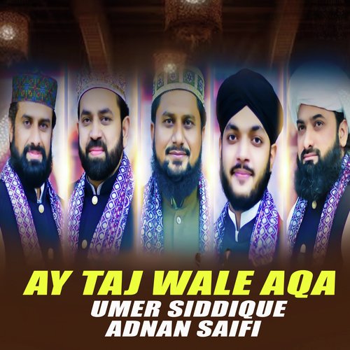 Ay Taj Wale Aqa