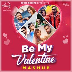 Be My Valentine Mashup by Amrit Maan, R Nait, Dilpreet Dhillon, Karan Aujla, Nimrat Khaira, Shipra Goyal