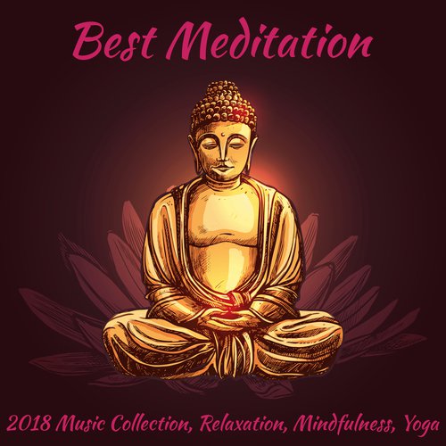 Best Meditation (2018 Music Collection, Relaxation, Mindfulness, Yoga)