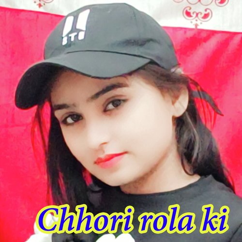 Chhori rola ki