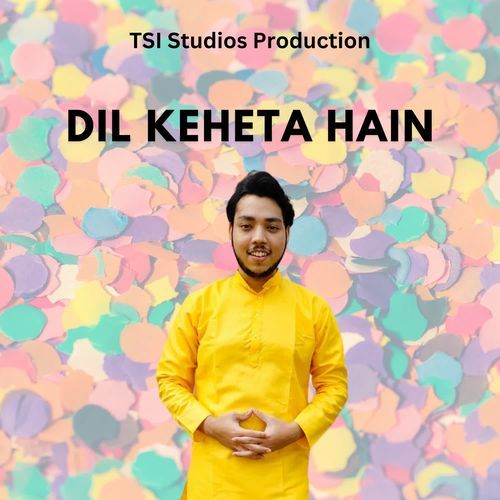 DIL KEHETA HAIN