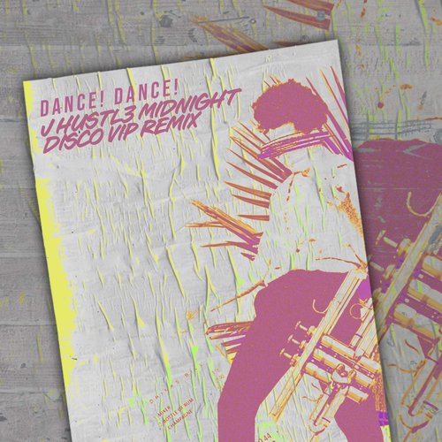 Dance! Dance! J Hustl3 Midnight Disco Vip Remix_poster_image