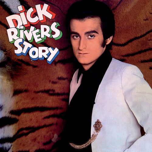 Dick Rivers Story (Version mono) (Remasterisé en 2016)