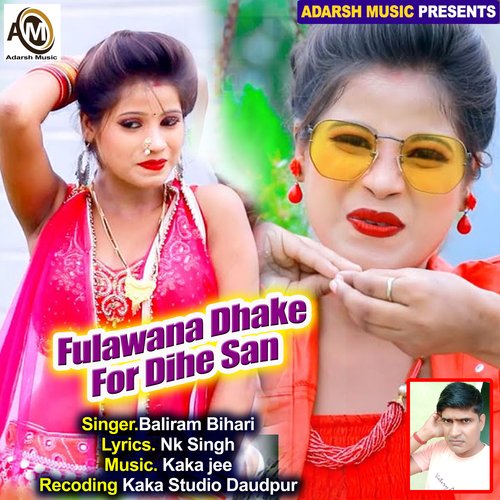 Fulawana Dhake For Dihe San (bhojpuri)