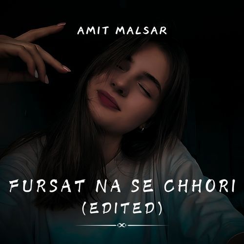 Fursat Na Se Chhori (Edited)