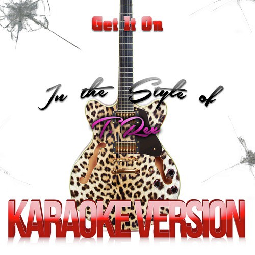 Get It On (In the Style of T. Rex) [Karaoke Version] - Single