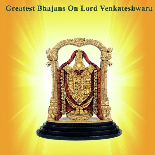 Greatest Bhajans On Lord Venkateshwara