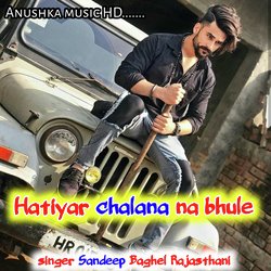 Hatiyar chalana na bhule-Qj4TAUJFY0o