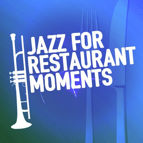 Jazz for Restaurant Moments