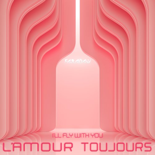 L'Amour Toujours (I'll Fly with You EP)