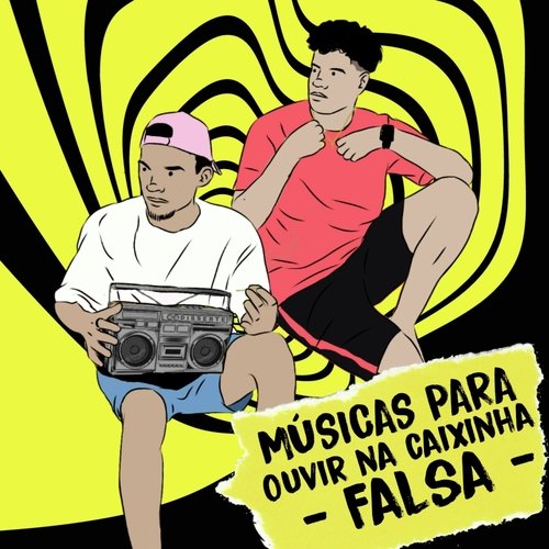 Músicas para Ouvir na Caixinha Falsa