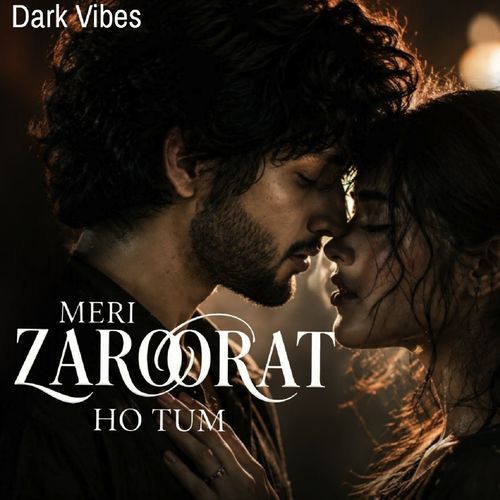 Meri Zaroorat Ho Tum