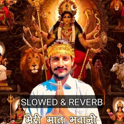 Meri maat bhawani slowed & reverb