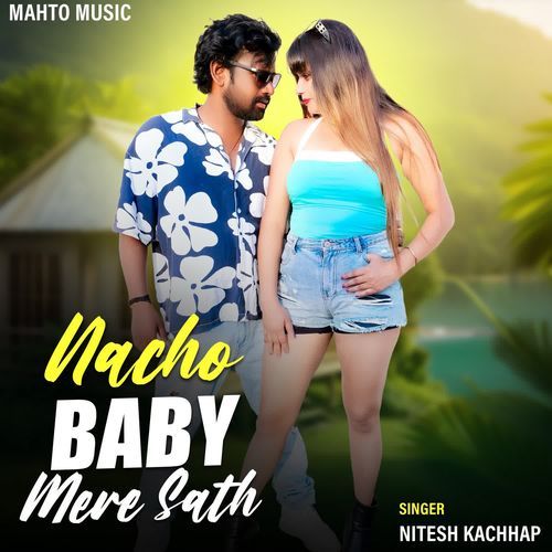 Nacho Baby Mere Sath