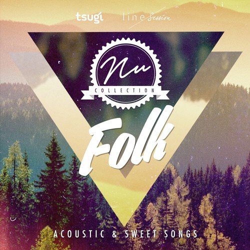 Nu Collection: Folk (Chill Acoustic Pop & Sweet Songs)
