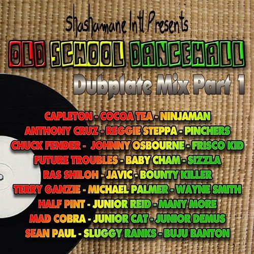 Old School Dancehall Dubplate Mix, Vol. 1 (Shashamane International Presents)