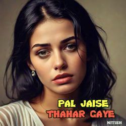 Pal Jaise Thahar Gaye-BQsqUh5ATgY