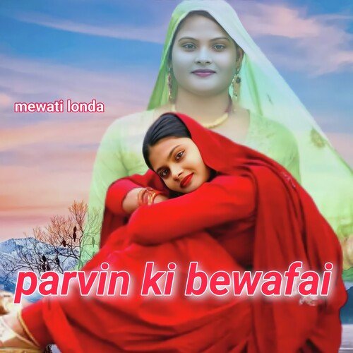 Parvin ki bewafai