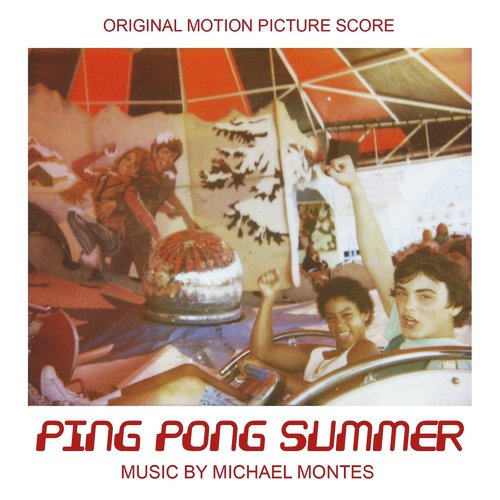 Ping Pong Summer (Original Motion Picture Score)