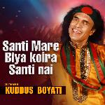 Santi Mare Biya Koira Santi Nai l Kuddus Boyati l Bangla Song