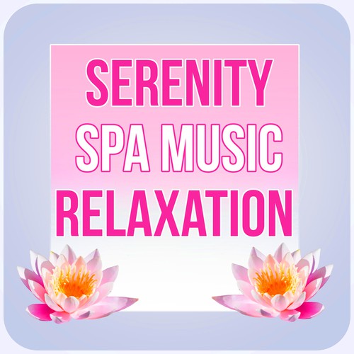 Serenity Spa Music Relaxation - Massage Music, Harmony of Senses, Therapy Music for Relax, Inner Peace