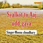 Syalkot To Aaj Udd Gaya