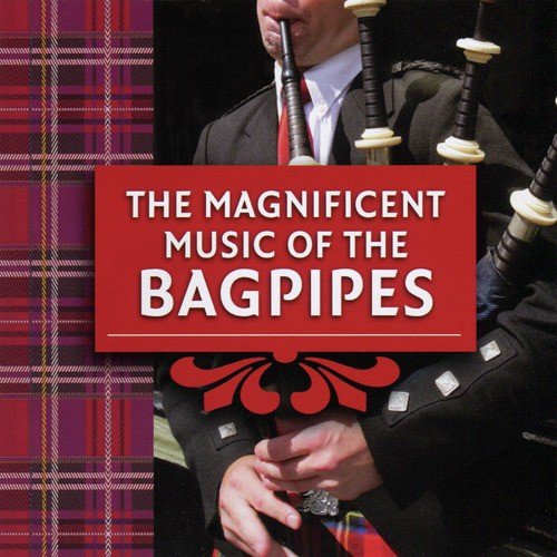 The Magnificent Music of the Bagpipes