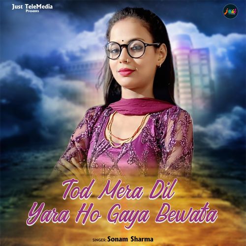 Tod Mera Dil Yara Ho Gaya Bewafa