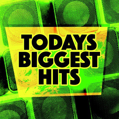 Today's Biggest Hits