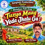 Tuzya Maag Yeda Jhalu Ga