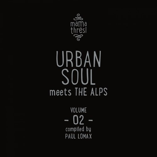 Urban Soul Meets the Alps / Mama Thresl, Vol. 2 (Compiled by Paul Lomax)_poster_image