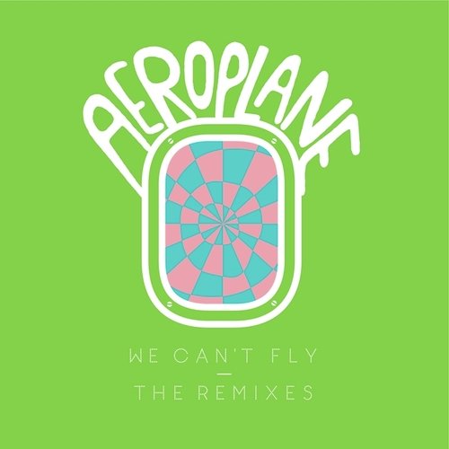 We Can't Fly - The Remixes