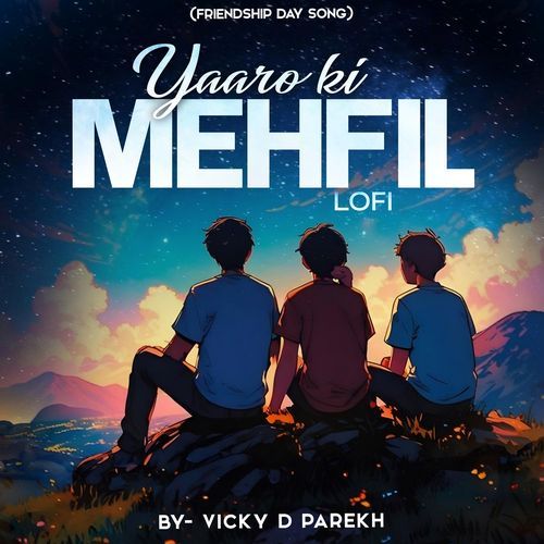 Yaaro Ki Mehfil LoFi (Friendship Day Song)