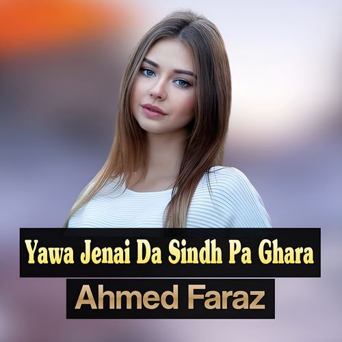 Yawa Jenai Da Sindh Pa Ghara