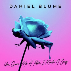 You Gave Me A Title, I Made A Song