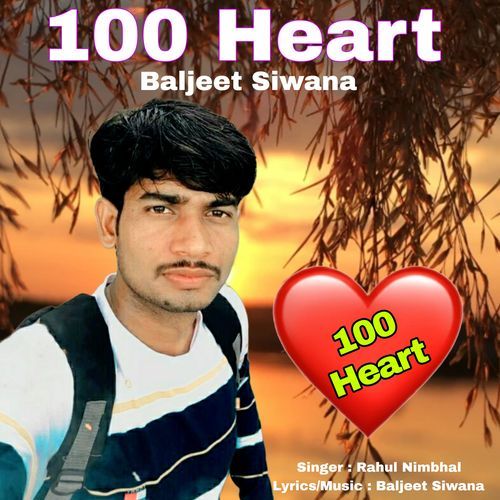 100 Heart Baljeet Siwana | Rahul Nimbhal