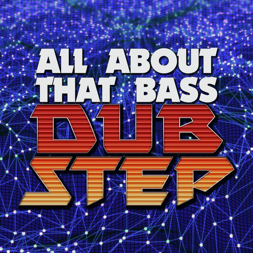 All About That Bass: Dubstep_poster_image