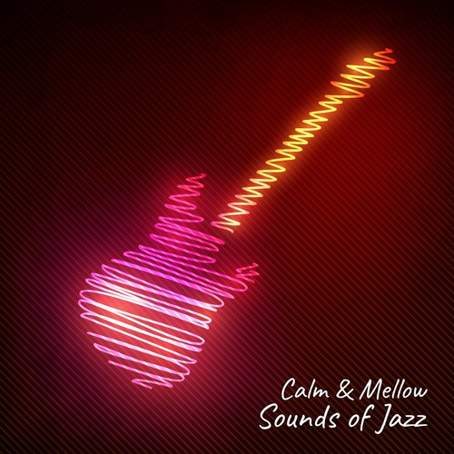 Calm & Mellow Sounds of Jazz – Relaxing Jazz Note, Instrumental Sounds, Best Background Music, Easy Listening_poster_image