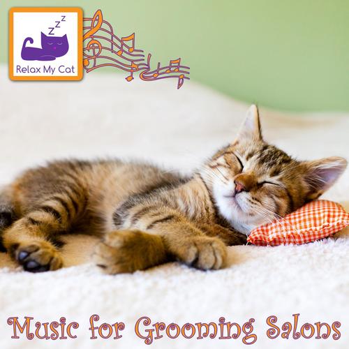 Cat Music for Grooming Salons