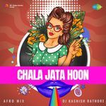 Chala Jata Hoon - Afro Mix