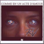 Comme en un acte d'Amour