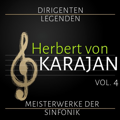 Dirigenten Legenden: Herbert von Karajan. Vol. 4 (Meisterwerke Der Sinfonik)